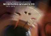 Hana Admkov Heidrov: Kubnovo kvarteto 1972–2012